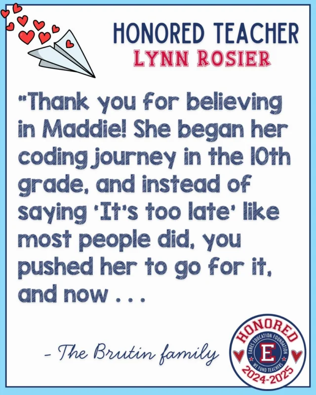 ✨ We're happy to feature an Honor a Teacher note from the Brutin family regarding Lynn Rosier, @whs_chaps computer science teacher!

Mr. Rosier is in his 35th year of teaching and 29th year of computer science education. Not only is he a beloved WHS educator, so is his wife Kelly Rosier, who teaches chemistry. The Rosiers are also parents of WHS alumna Shannon. What a Chap legacy of educational excellence!

💬 The Brutin family notes about Mr. Rosier:

"Thank you for believing in Maddie! She began her coding journey in the 10th grade, and instead of saying 'It's too late' like most people did, you pushed her to go for it. She graduates next week with a computer science degree from Cargegie Mellon. Your encouragement made her feel capable. You're one of the best mentors and supporters!"

Want to thank a special educator this Staff Appreciation Week! Leave us a comment, or tap the link in our bio! 

#wefundteachers #eanesisd #supportourteachers #honorateacher #westlake